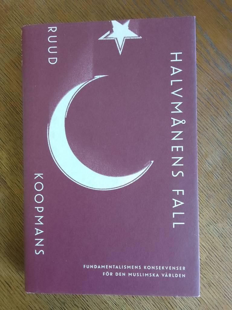 Halvm&aring;nens fall - fundamentalismens konsekvenser f&ouml;r den muslimska v&auml;rlden