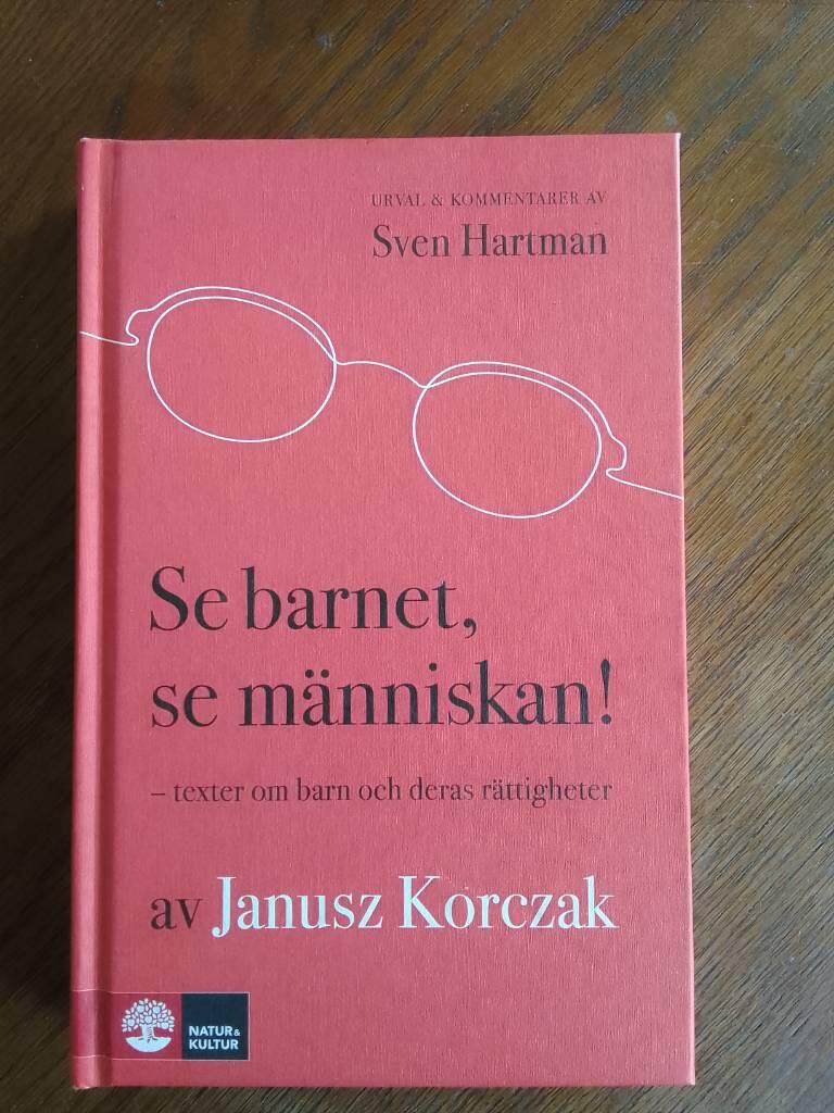 Se barnet, se m&auml;nniskan! - texter om barn och deras r&auml;ttigheter