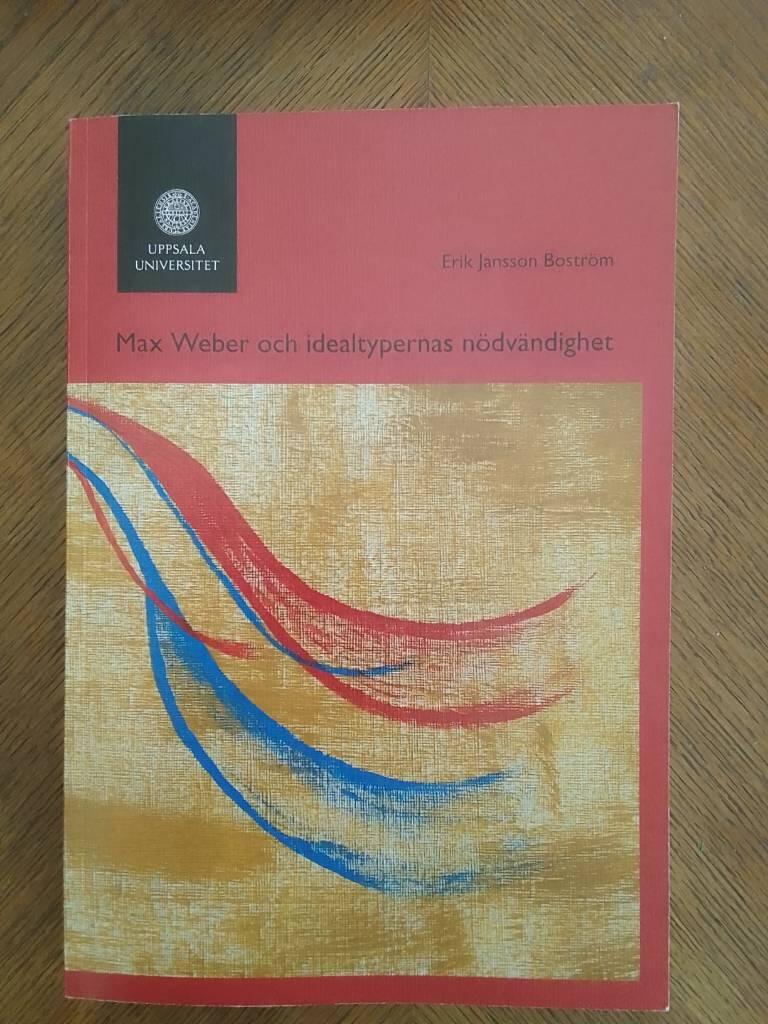 Max Weber och idealtypernas n&ouml;dv&auml;ndighet
