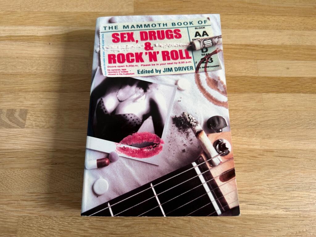 The mammoth book of sex, drugs & rock'n'roll