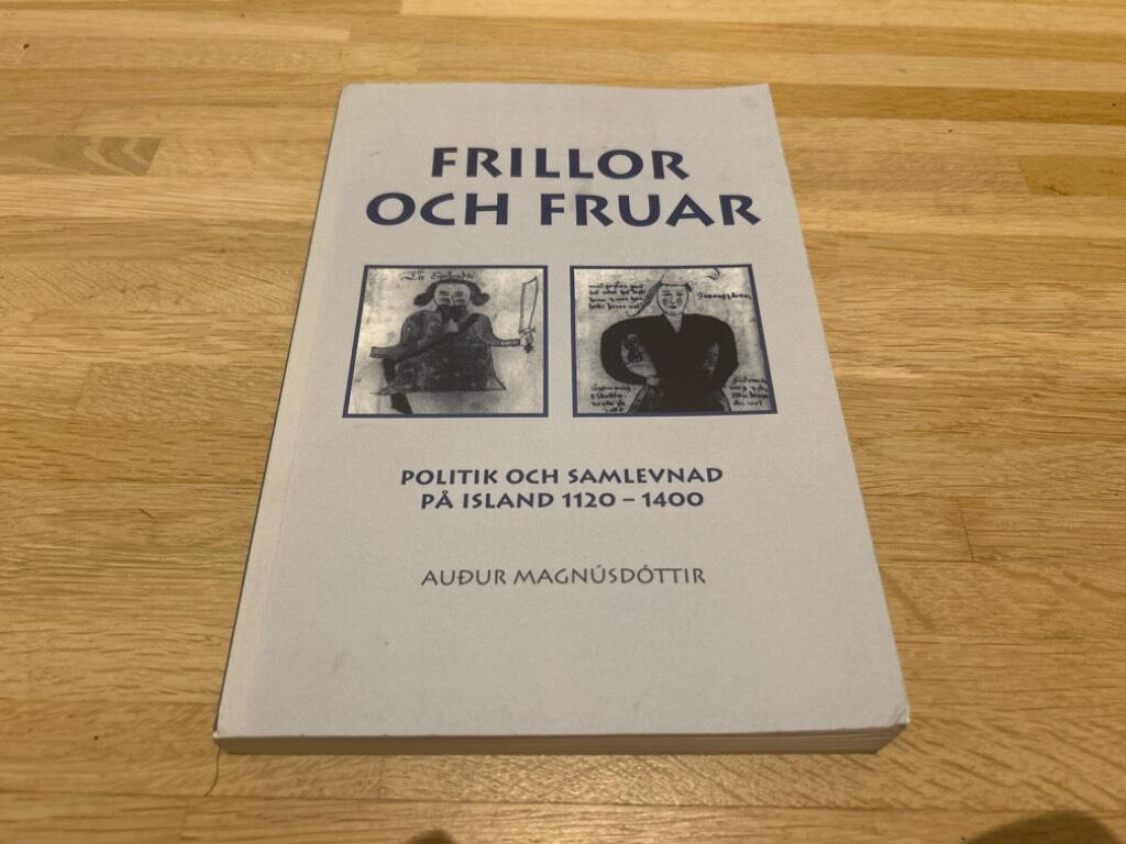 Frillor och fruar : politik och samlevnad på Island 1120-1400