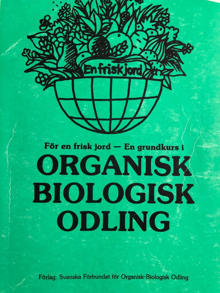 F&ouml;r en frisk jord : en grundkurs i organisk biologisk odling