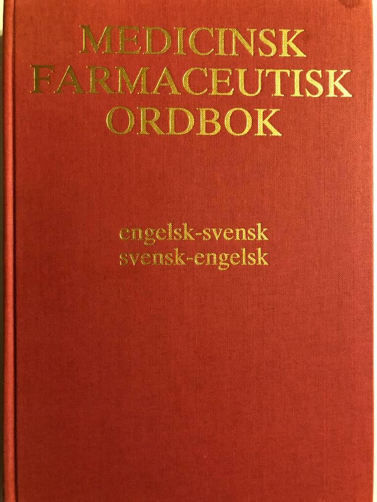 Medicinsk farmaceutisk ordbok : engelsk-svensk, svensk-engelsk = Medical pharmaceutical dictionary : English-Swedish, Swedish-English