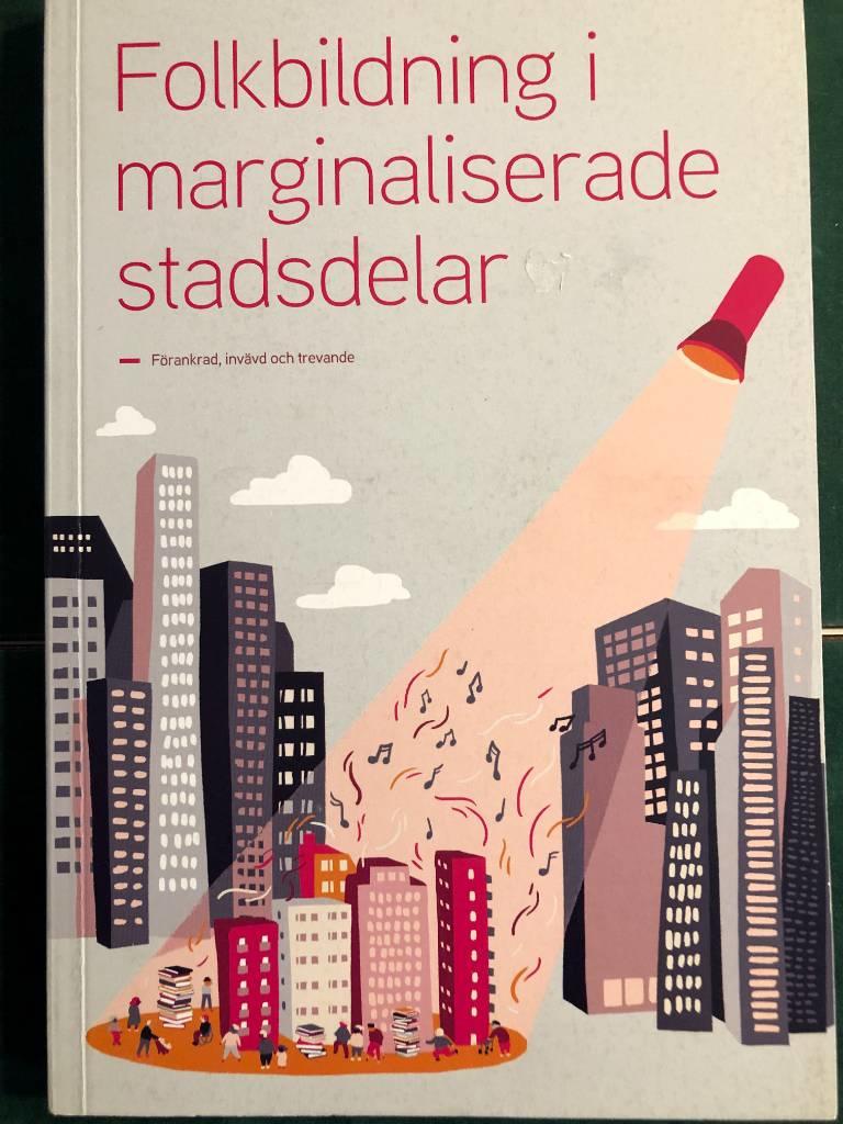 Folkbildning i marginaliserade stadsdelar : f&ouml;rankrad, inv&auml;vd och trevande
