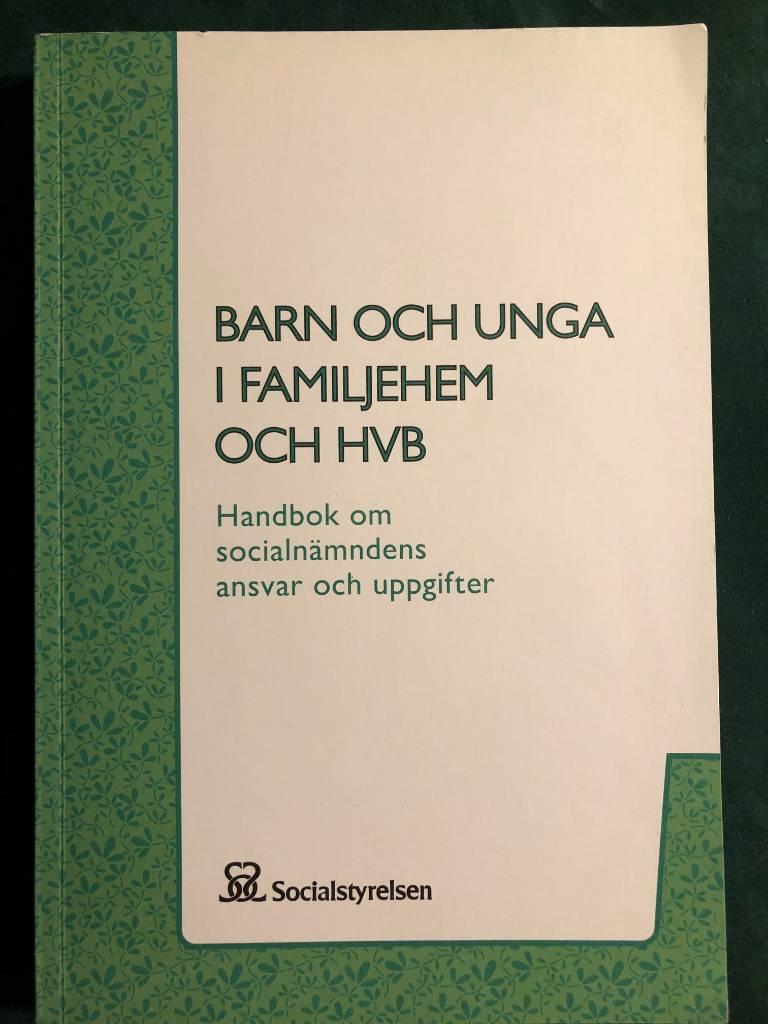 Barn och unga i familjehem och HVB : handbok om socialnämndens ansvar och uppgifter