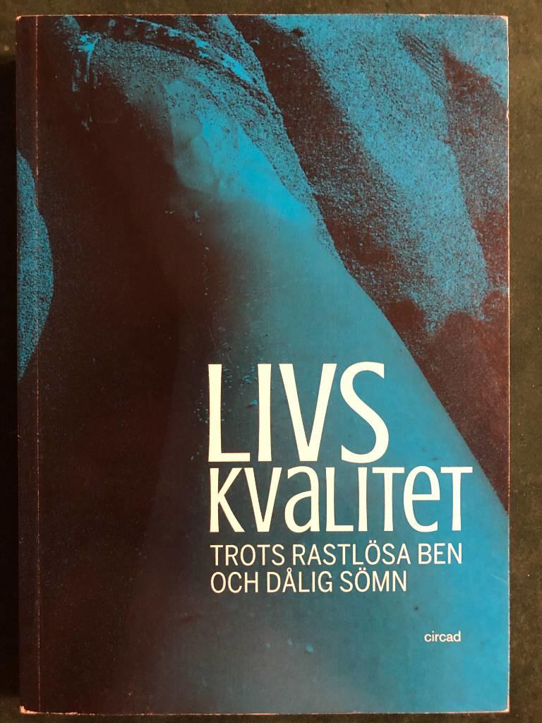 Livskvalitet trots rastl&ouml;sa ben och d&aring;lig s&ouml;mn