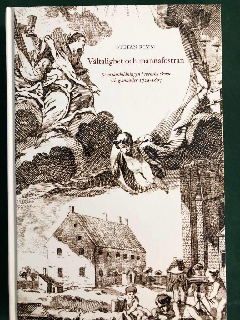 Vältalighet och mannafostran : retorikutbildningen i svenska skolor och gymnasier 1724-1807