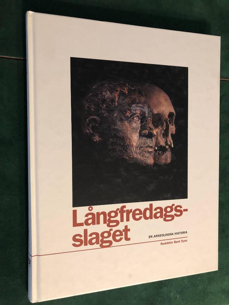 L&aring;ngfredagsslaget - en arkeologisk historia