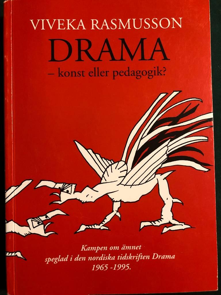 Drama - konst eller pedagogik? - kampen om &auml;mnet speglad i den nordiska tidskriften Drama 1965-1995