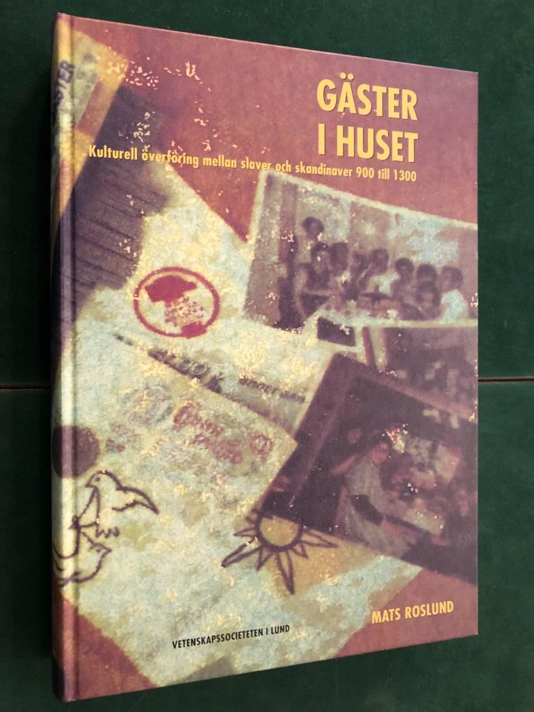 G&auml;ster i huset : kulturell &ouml;verf&ouml;ring mellan slaver och skandinaver 900 till 1300