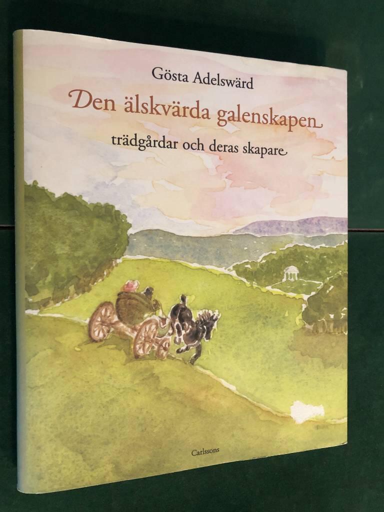 Den &auml;lskv&auml;rda galenskapen : tr&auml;dg&aring;rdar och deras skapare