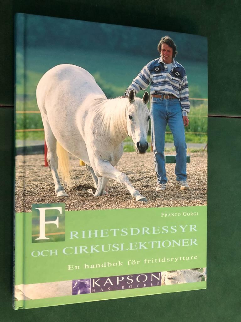 Frihetsdressyr och cirkuslektioner : en handbok f&ouml;r fritidsryttare