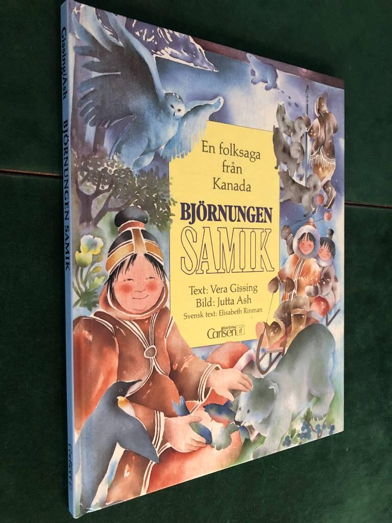Bj&ouml;rnungen Samik : en folksaga fr&aring;n Kanada