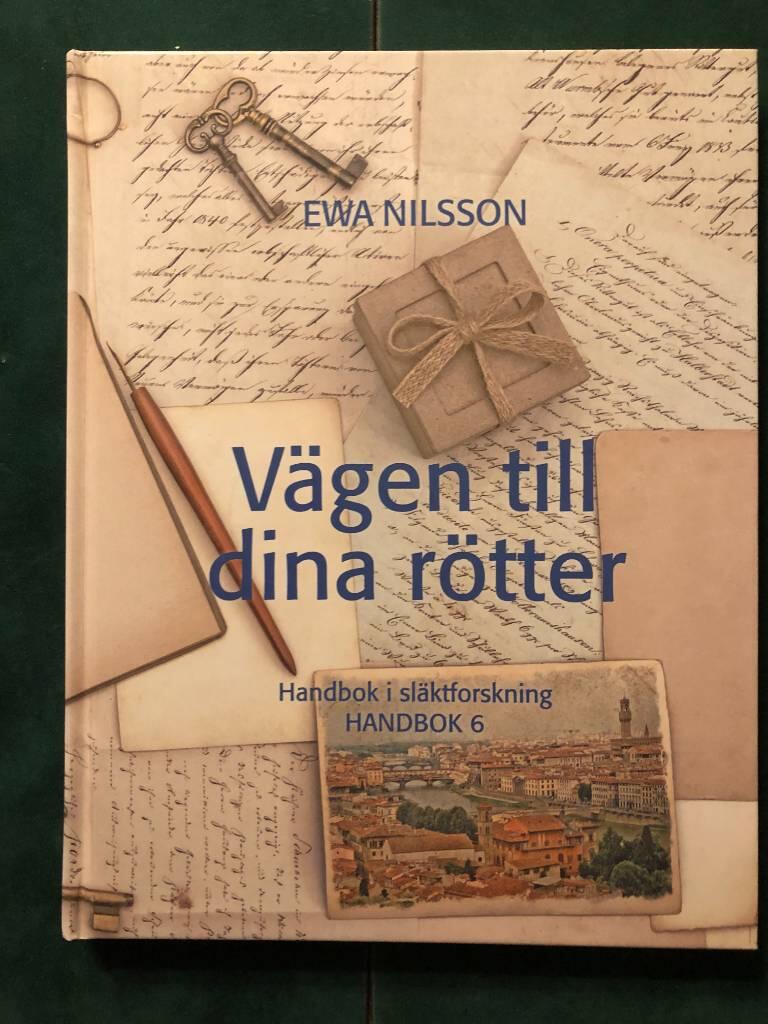 V&auml;gen till dina r&ouml;tter : handbok i sl&auml;ktforskning