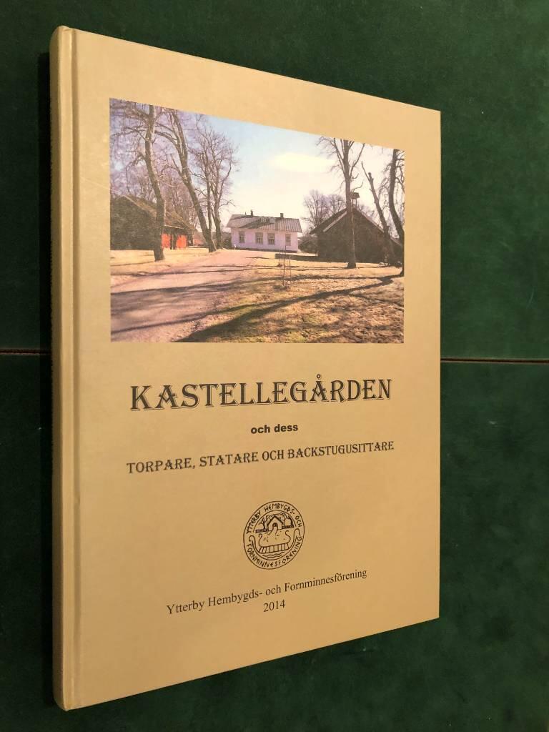 Kastelleg&aring;rden och dess torpare, statare och backstugusittare