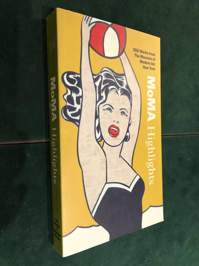 MoMA highlights : 350 works from the Museum of Modern Art