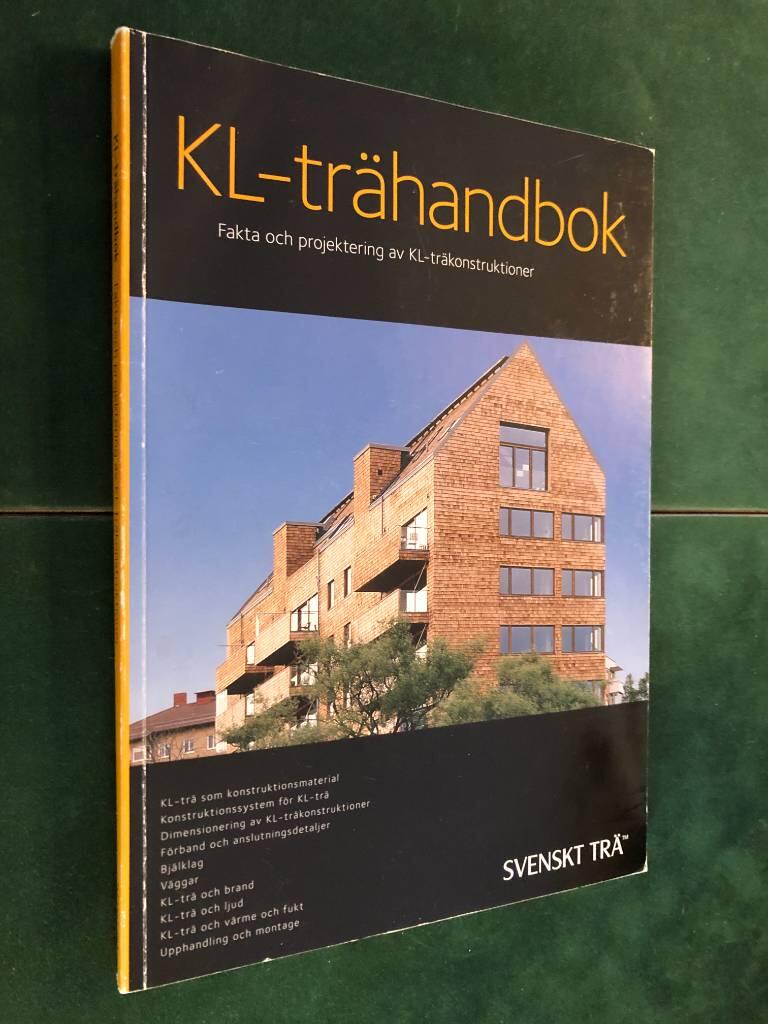 KL-trähandbok : fakta och projektering av KL-träkonstruktioner