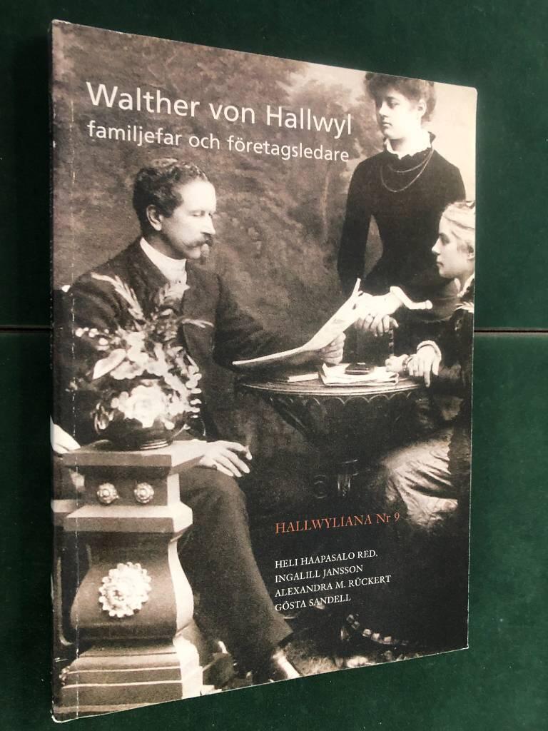 Walther von Hallwyl : familjefar och f&ouml;retagsledare