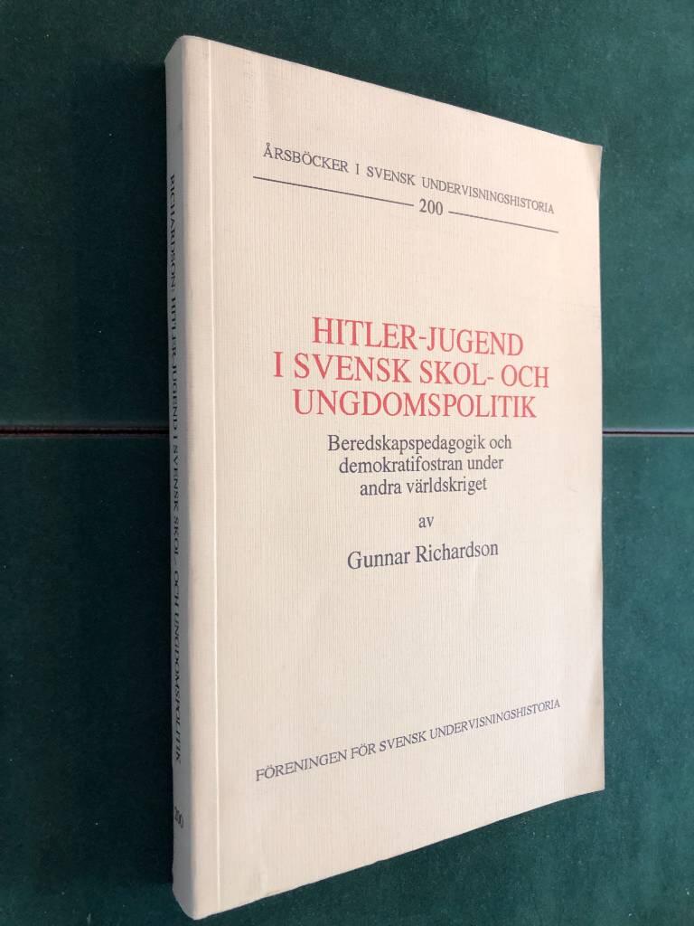 Hitler-jugend i svensk skol- och ungdomspolitik : beredskapspedagogik och demokratifostran i Sverige under andra världskriget