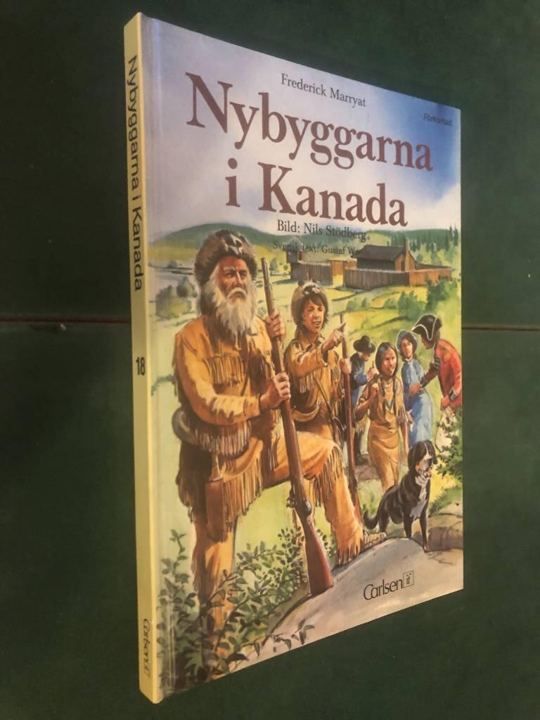 Nybyggarna i Kanada : f&ouml;rkortad upplaga av Frederick Marryats ber&auml;ttelse