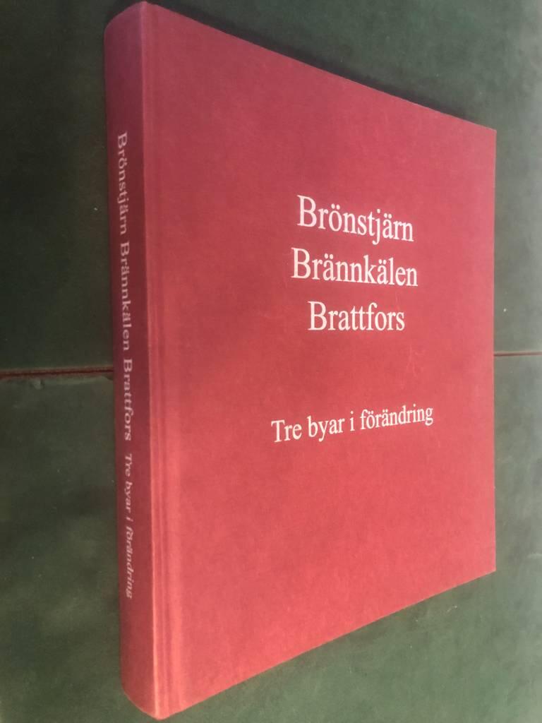 Brönstjärn, Brännkälen och Brattfors - tre byar i förändring