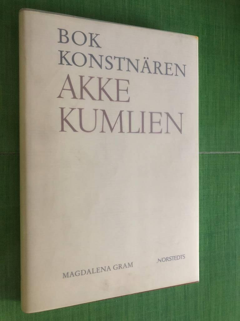 Bokkonstn&auml;ren Akke Kumlien : tradition och modernitet, konstn&auml;rsidentitet och konstn&auml;rsroll