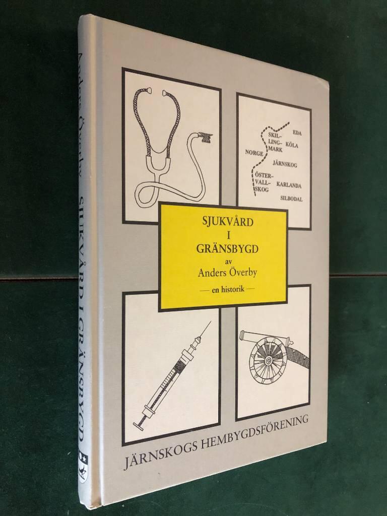 Sjukv&aring;rd i gr&auml;nsbygd : [en historik]