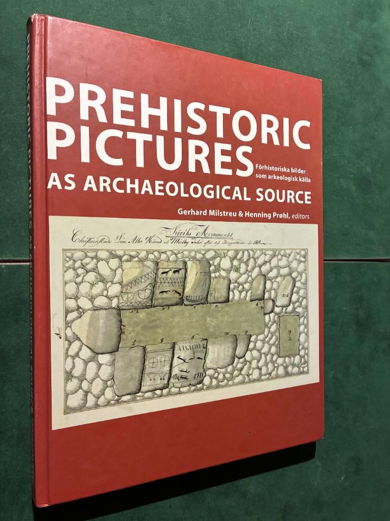 Prehistoric pictures as archaeological source = F&ouml;rhistoriska bilder som arkeologisk k&auml;lla