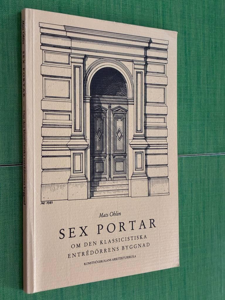 Sex portar : om den klassicistiska entr&eacute;d&ouml;rrens byggnad