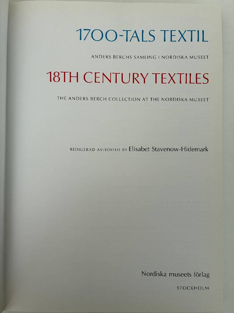 1700-tals textil : Anders Berchs samling i Nordiska museet = 18th century textiles : the Anders Berch Collection at the Nordiska museet