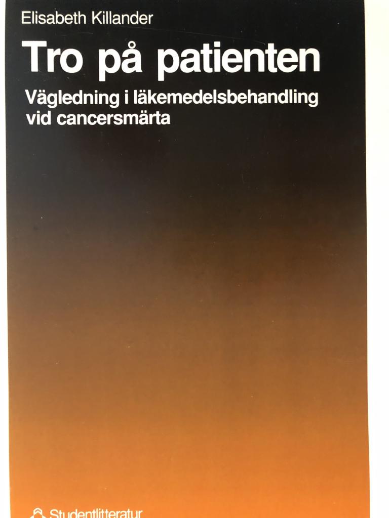 Tro på patienten : vägledning i läkemedelsbehandling vid cancersmärta