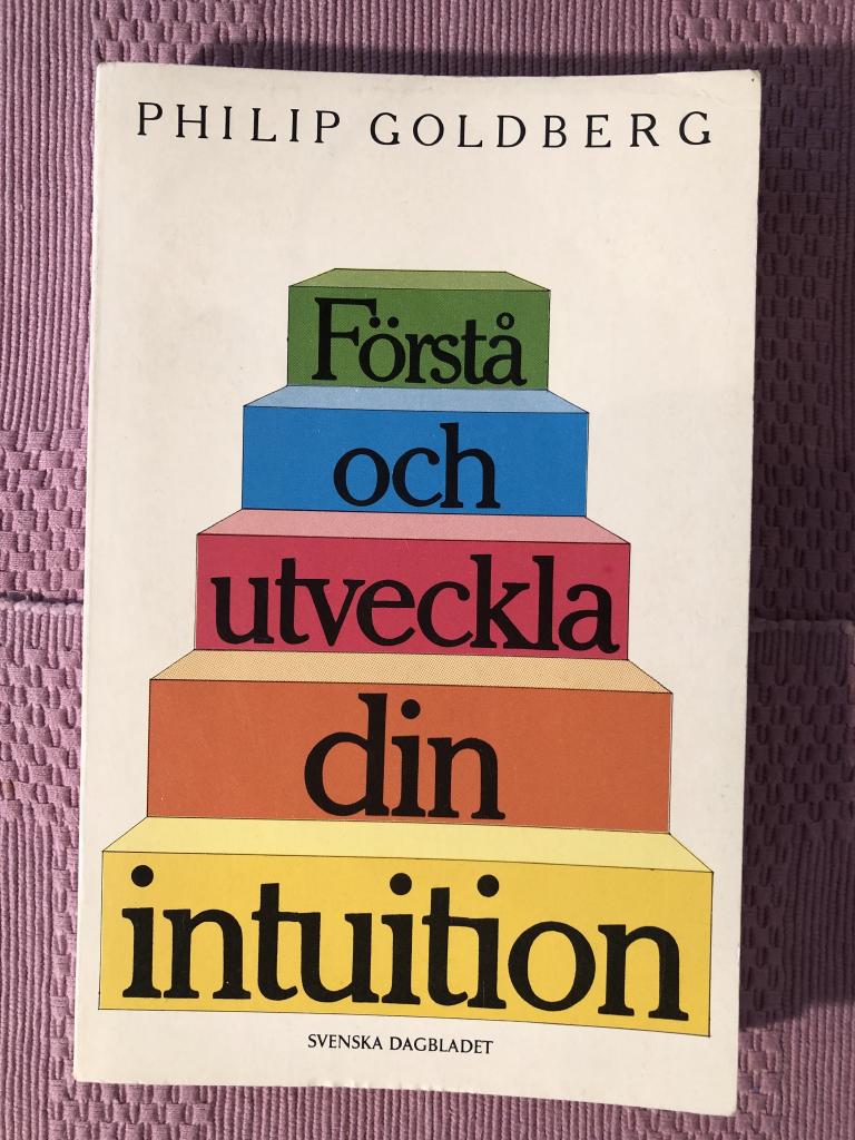 F&ouml;rst&aring; och utveckla din intuition