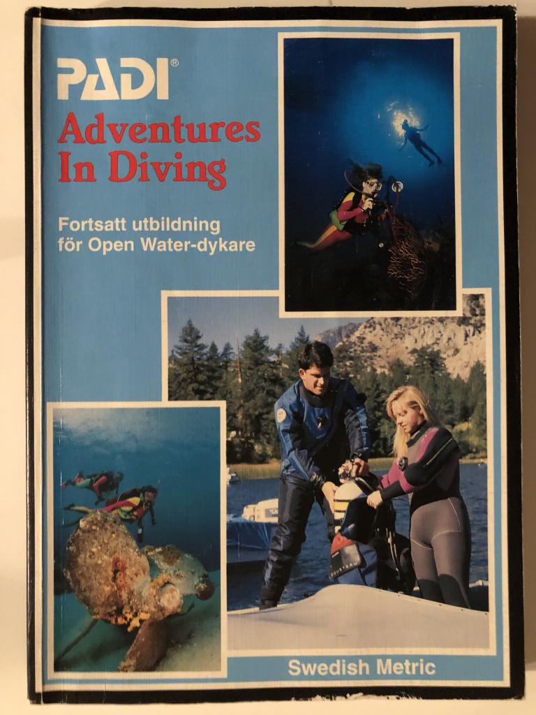 PADI adventures in diving : fortsatt utbildning f&ouml;r open water-dykare