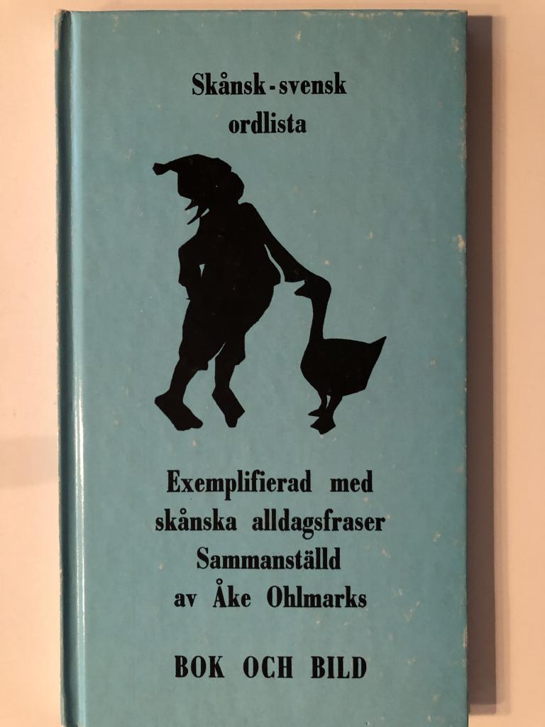 Sk&aring;nsk-svensk ordlista exemplifierad med sk&aring;nska alldagsfraser