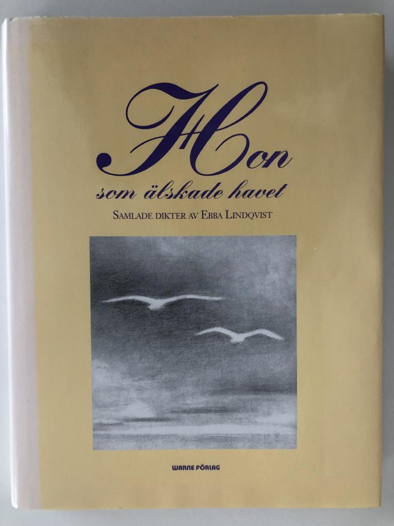 Hon som &auml;lskade havet - samlade dikter