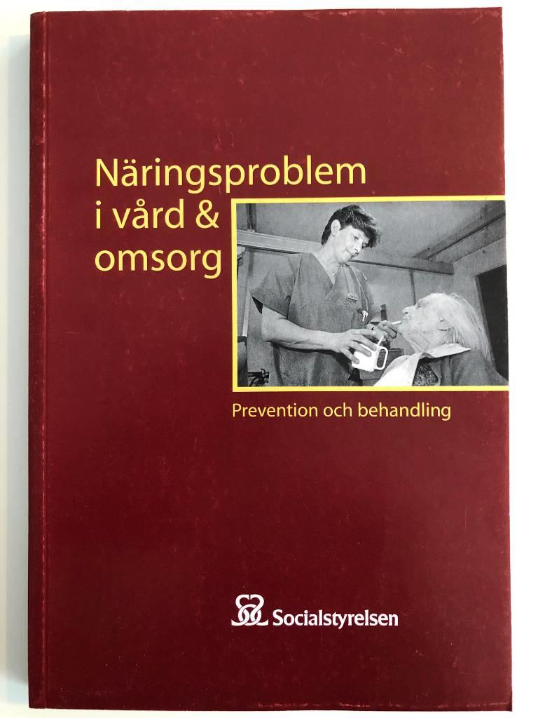 N&auml;ringsproblem i v&aring;rd och omsorg : prevention och behandling