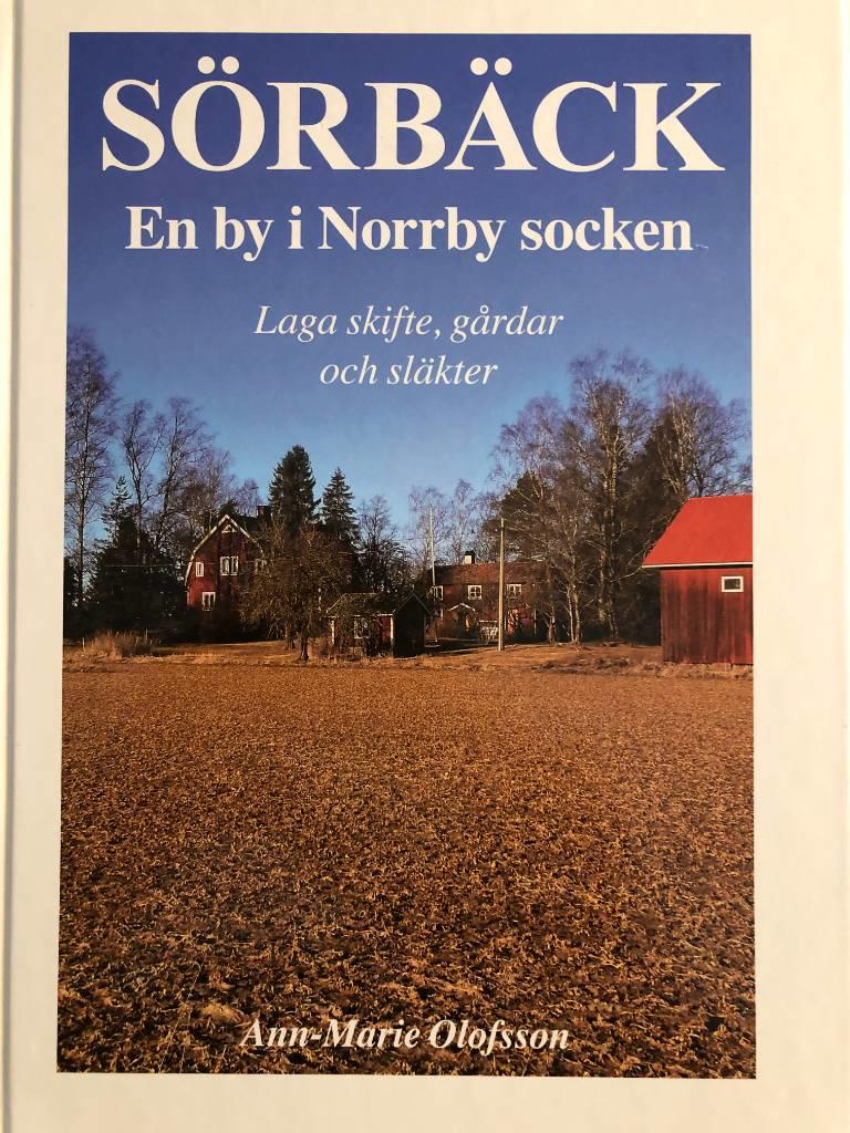 Sörbäck : en by i Norrby socken, Sala kommun : laga skifte, gårdar och släkter