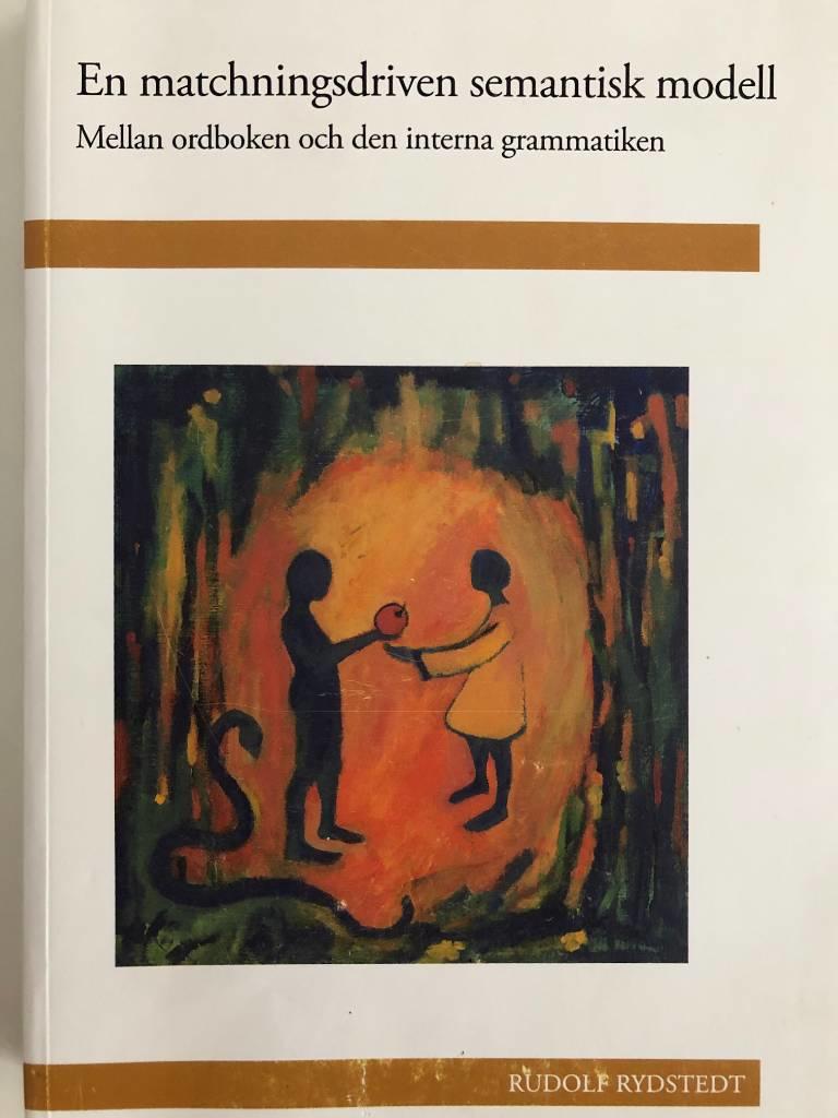 En matchningsdriven semantisk modell : mellan ordboken och den interna grammatiken