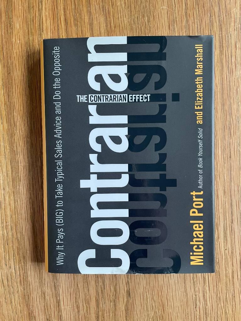 The Contrarian Effect: Why It Pays (Big) to Take Typical Sales Advice and D