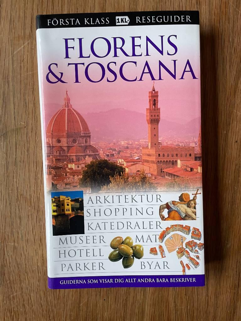 Florens & Toscana : [arkitektur, shopping, katedraler, museer, mat ...]