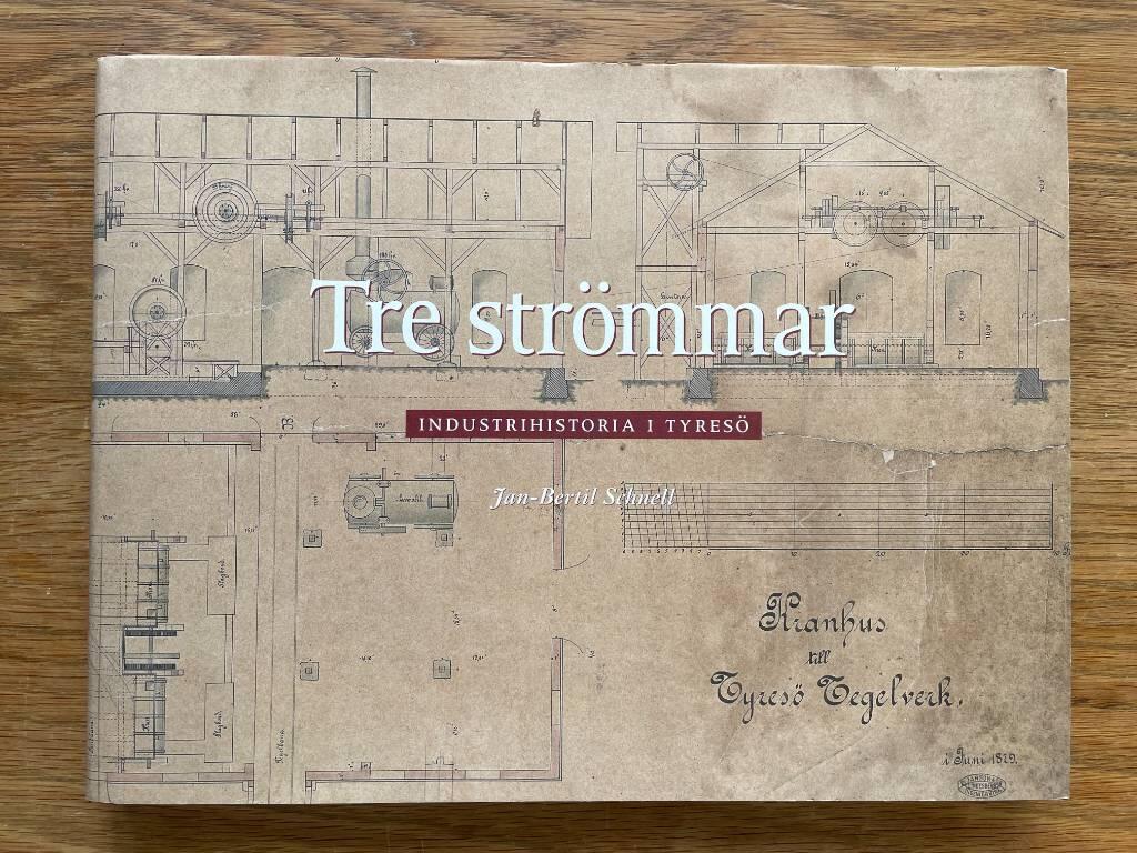 Tre str&ouml;mmar : industrihistoria i Tyres&ouml;