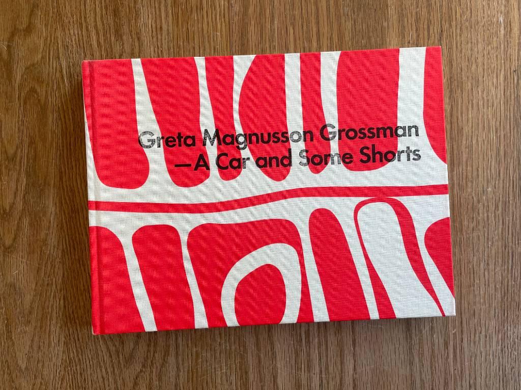 Greta Magnusson Grossman : a car and some shorts : one architect´s journey from Sweden to Southern California