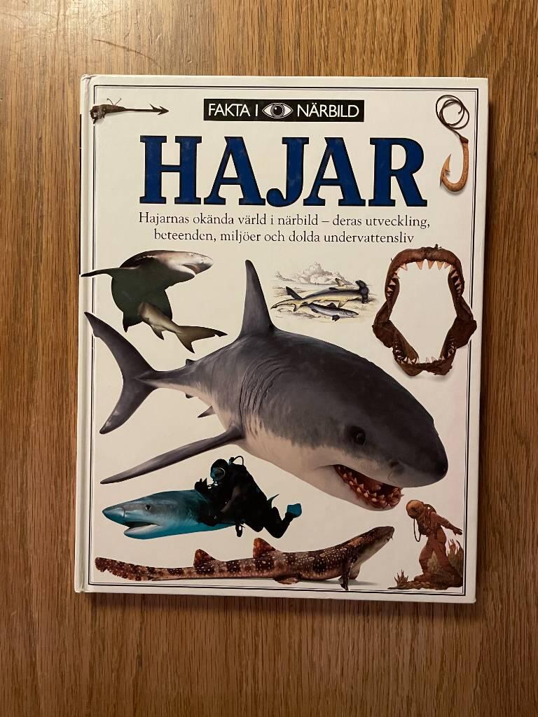 Hajar : [hajarnas okända värld i närbild - deras utveckling, beteende, miljöer och dolda undervattensliv]