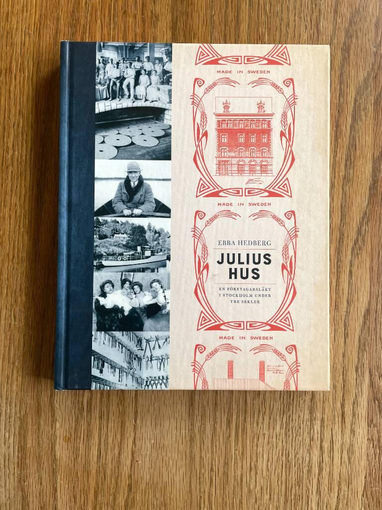 Julius hus - en f&ouml;retagarsl&auml;kt i Stockholm under tre sekler