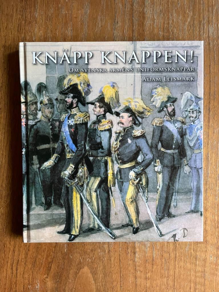 Knäpp knappen! : om svenska arméns uniformsknappar