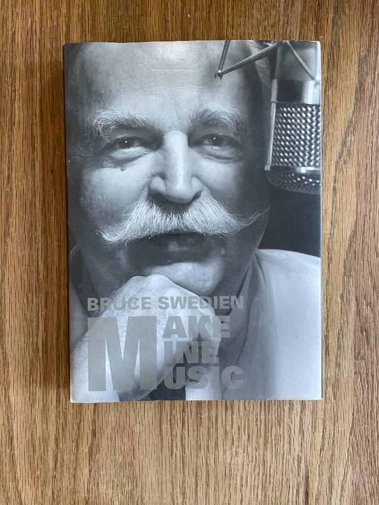 Make mine music: / Bruce Swedien ; foreword by Quincy Jones