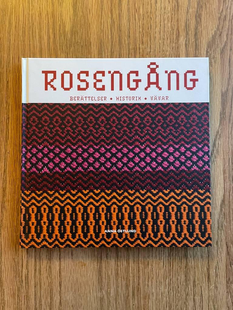 Rosengång : berättelser, historik, vävar