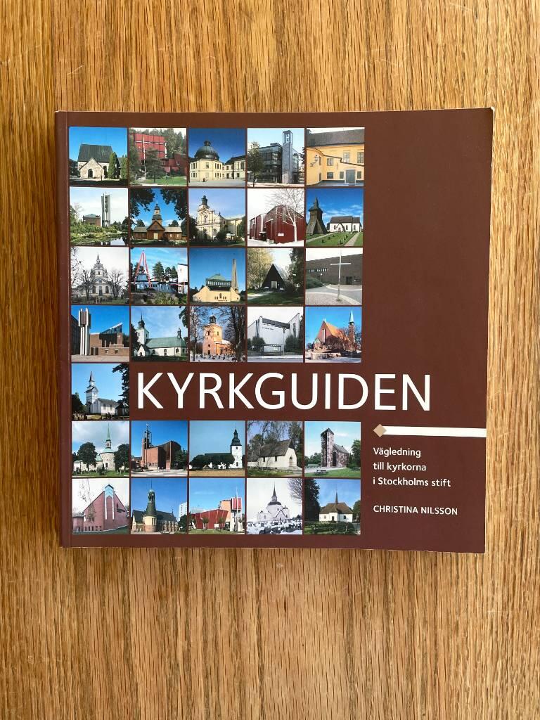 Kyrkguiden : v&auml;gledning till kyrkorna i Stockholms stift