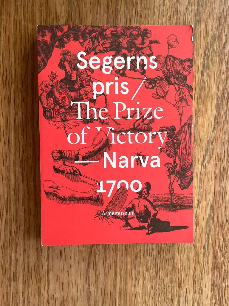 Segerns pris : = The Prize of Victory : Narva 1700