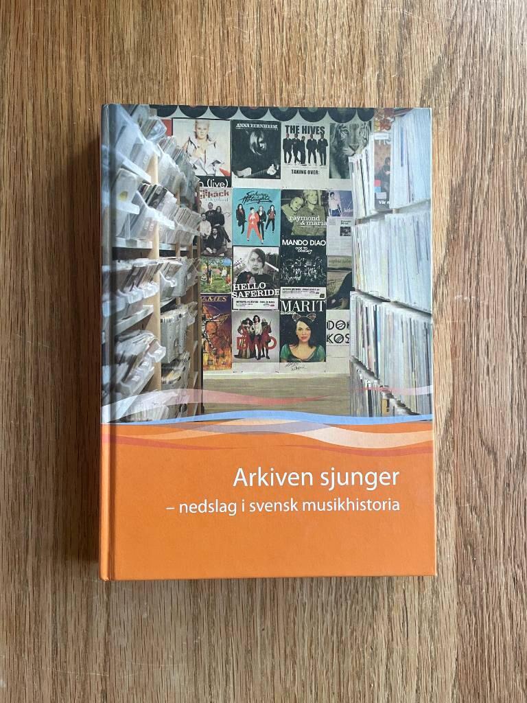 Arkiven sjunger : nedslag i svensk musikhistoria